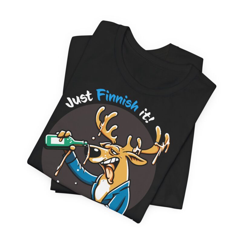 Drunk Reindeer, Just Finnish It T-shirt - Image 6